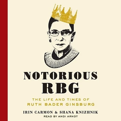 Notorious Rbg Lib/E: The Life and Times of Ruth Bader Ginsburg (Compact Disc)