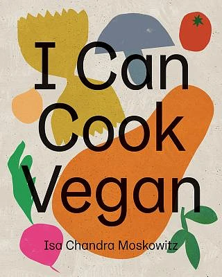 I Can Cook Vegan: A Plant-Based Cookbook (Hardcover)