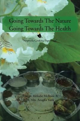 Going Towards the Nature Is Going Towards the Health: Ayurveda Cooking Experience