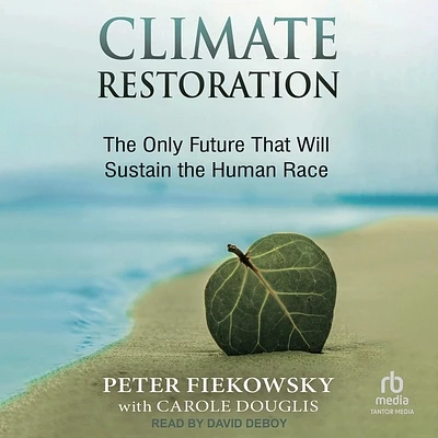 Climate Restoration: The Only Future That Will Sustain the Human Race (Compact Disc)