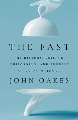 The Fast: The History, Science, Philosophy