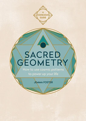 Sacred Geometry (Conscious Guides): How to use cosmic patterns to power up your life (Paperback)