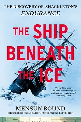 The Ship Beneath the Ice: The Discovery of Shackleton's Endurance (Paperback)