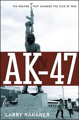 Ak-47: The Weapon That Changed the Face of War (Hardcover)