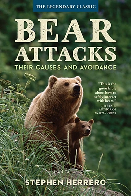 Bear Attacks: Their Causes and Avoidance (Paperback)