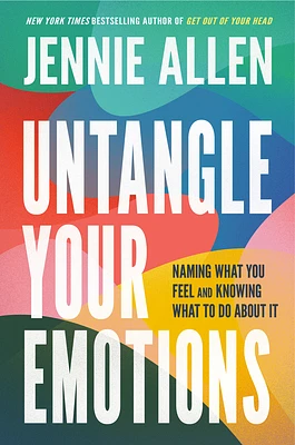 Untangle Your Emotions: Naming What You Feel and Knowing What to Do About It (Hardcover)