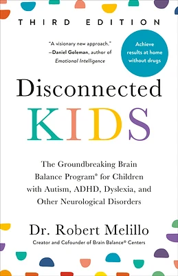 Disconnected Kids, Third Edition: The Groundbreaking Brain Balance Program for Children with Autism, ADHD, Dyslexia, and Other Neurological Disorders (Paperback)