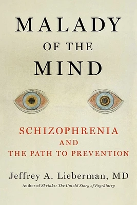 Malady of the Mind: Schizophrenia and the Path to Prevention (Hardcover)