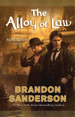 The Alloy of Law: A Mistborn Novel (The Mistborn Saga #4) (Hardcover)