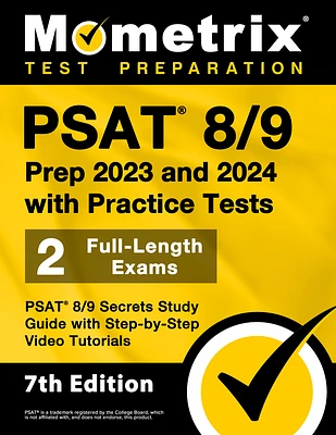 PSAT 8/9 Prep 2023 and 2024 with Practice Tests - 2 Full-Length Exams, PSAT 8/9 Secrets Study Guide with Step-By-Step Video Tutorials: [7th Edition] (Paperback)