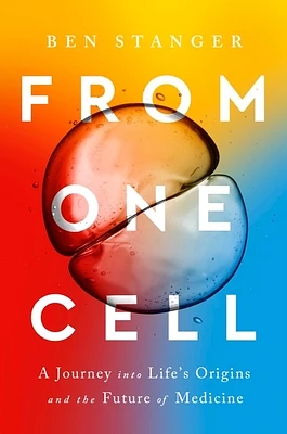 From One Cell: A Journey into Life's Origins and the Future of Medicine (Hardcover)