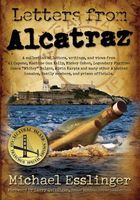 Letters from Alcatraz: A Collection of Letters, Interviews, and Views from James Whitey Bulger, Al Capone, Mickey Cohen, Machine Gun Kelly, a