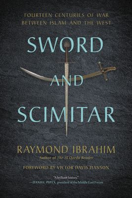 Sword and Scimitar: Fourteen Centuries of War between Islam and the West (Paperback)