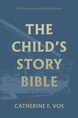 The Child's Story Bible (Hardcover)