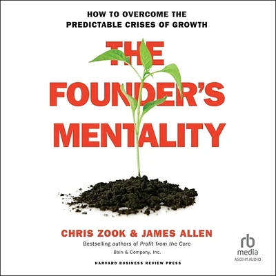 The Founder's Mentality: How to Overcome the Predictable Crises of Growth (MP3 CD)