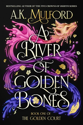 A River of Golden Bones: Book One of the Golden Court (Hardcover)