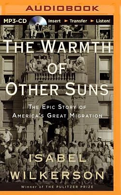 The Warmth of Other Suns: The Epic Story of America's Great Migration (MP3 CD)