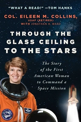 Through the Glass Ceiling to the Stars: The Story of the First American Woman to Command a Space Mission (Paperback)