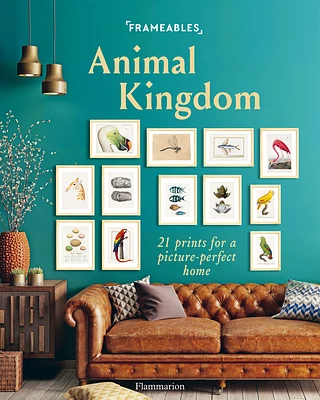 Frameables: Animal Kingdom: 21 Prints for a Picture-Perfect Home (Paperback