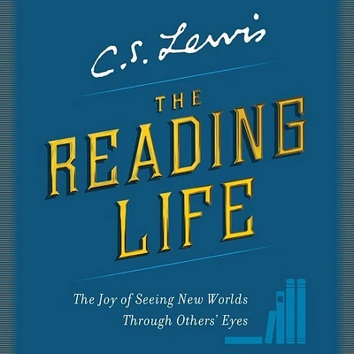 The Reading Life: The Joy of Seeing New Worlds Through Others' Eyes (Compact Disc)