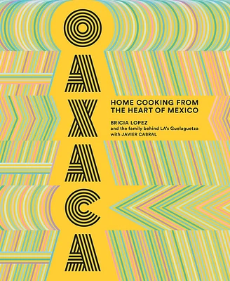 Oaxaca: Home Cooking from the Heart of Mexico (Hardcover)