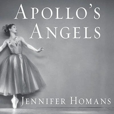 Apollo's Angels: A History of Ballet (Compact Disc)