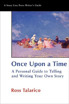 Once Upon a Time: A Personal Guide to Telling and Writing Your Own Story (Paperback)