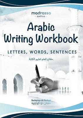 Arabic Writing Workbook: Alphabet, Words, Sentences⎜Learn to write Arabic with this large and colorful handwriting workbook. For adults a (Paperback)