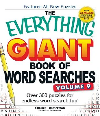 The Everything Giant Book of Word Searches, Volume 9: Over 300 Puzzles for Endless Word Search Fun! (Everything® Series) (Paperback)