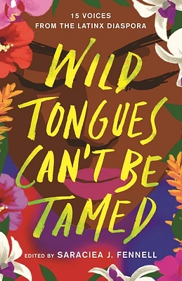 Wild Tongues Can't Be Tamed: 15 Voices from the Latinx Diaspora (Hardcover)