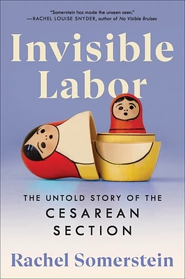 Invisible Labor: The Untold Story of the Cesarean Section (Paperback)