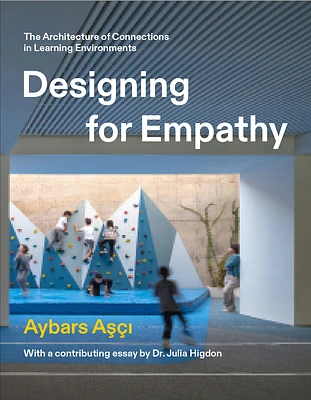 Designing for Empathy: The Architecture of Connections in Learning Environments (Paperback)