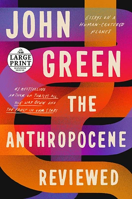 The Anthropocene Reviewed: Essays on a Human-Centered Planet (Large Print / Paperback)