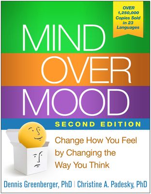 Mind Over Mood: Change How You Feel by Changing the Way You Think (Paperback)