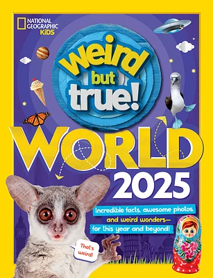 Weird But True World 2025: Incredible facts, awesome photos, and weird wonders--for this year and beyond! (Paperback)