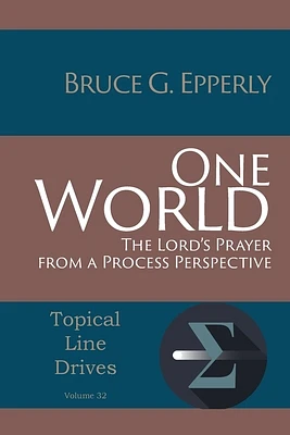 One World: The Lord's Prayer from a Process Perspective (Topical Line Drives #32) (Paperback)