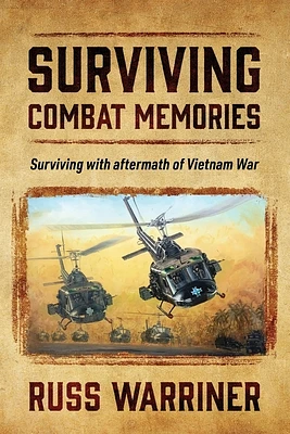 Surviving Combat Memories: Surviving with aftermath of Vietnam War (Paperback)