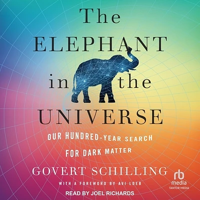 The Elephant in the Universe: Our Hundred-Year Search for Dark Matter (Compact Disc)