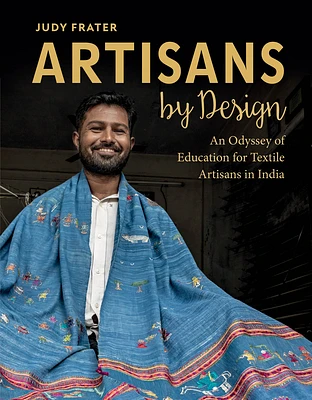 Artisans by Design: An Odyssey of Education for Textile Artisans in India (Hardcover)