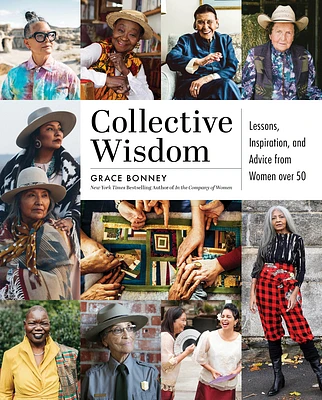 Collective Wisdom: Lessons, Inspiration, and Advice from Women over 50 (Hardcover)