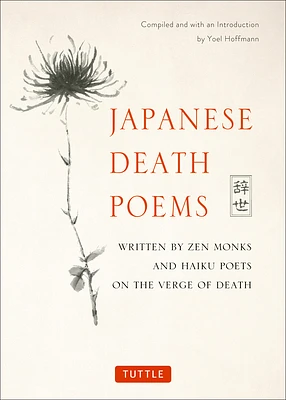 Japanese Death Poems: Written by Zen Monks and Haiku Poets on the Verge of Death (Paperback)