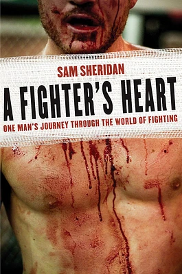 A Fighter's Heart: One Man's Journey Through the World of Fighting (Paperback)