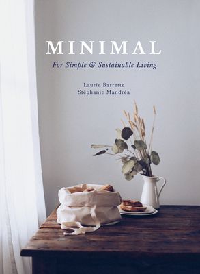 Minimal: For Simple and Sustainable Living (Hardcover)