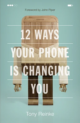 12 Ways Your Phone Is Changing You (Paperback)