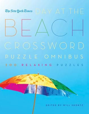 The New York Times Day at the Beach Crossword Puzzle Omnibus: 200 Relaxing Puzzles