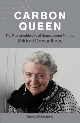 Carbon Queen: The Remarkable Life of Nanoscience Pioneer Mildred Dresselhaus (Hardcover)