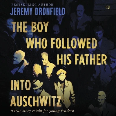 The Boy Who Followed His Father Into Auschwitz: A True Story Retold for Young Readers (Compact Disc)