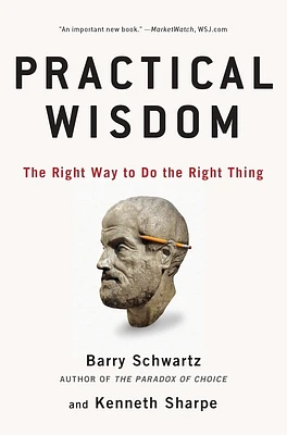 Practical Wisdom: The Right Way to Do the Right Thing (Paperback)