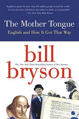 The Mother Tongue: English and How it Got that Way (Paperback)