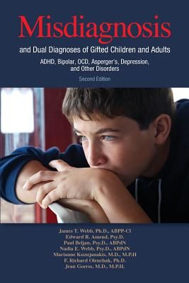 Misdiagnosis and Dual Diagnoses of Gifted Children and Adults: Adhd, Bipolar, Ocd, Asperger's, Depression, and Other Disorders (2nd Edition) (Paperback)